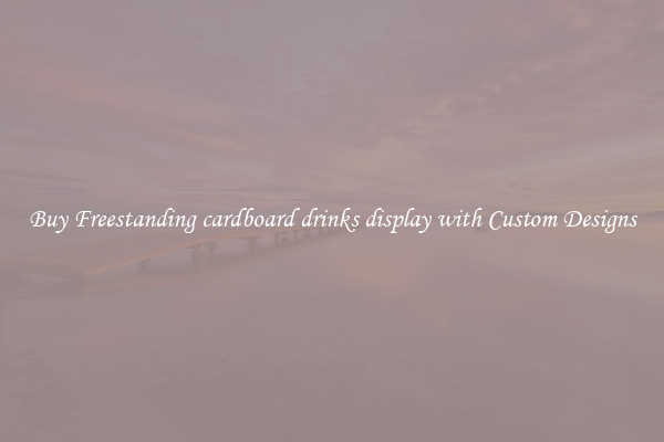 Buy Freestanding cardboard drinks display with Custom Designs