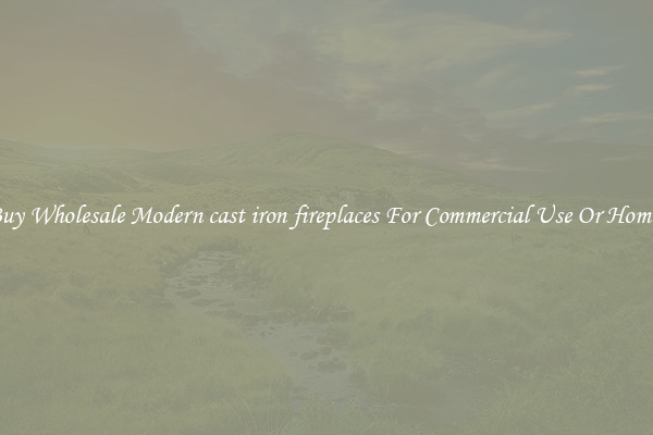 Buy Wholesale Modern cast iron fireplaces For Commercial Use Or Homes