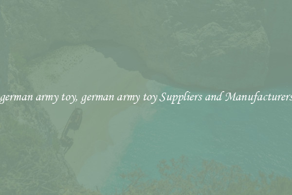 german army toy, german army toy Suppliers and Manufacturers