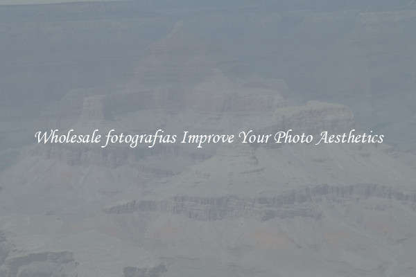 Wholesale fotografias Improve Your Photo Aesthetics