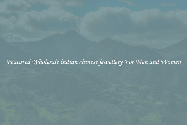 Featured Wholesale indian chinese jewellery For Men and Women