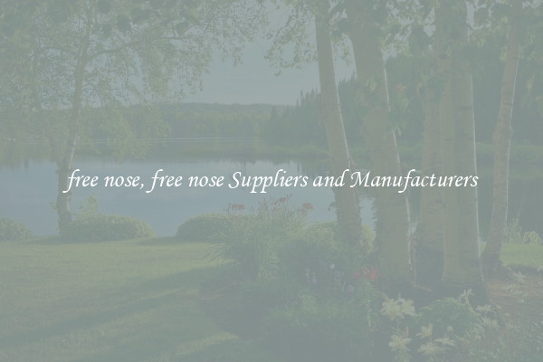 free nose, free nose Suppliers and Manufacturers