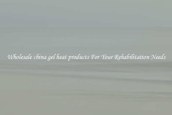 Wholesale china gel heat products For Your Rehabilitation Needs