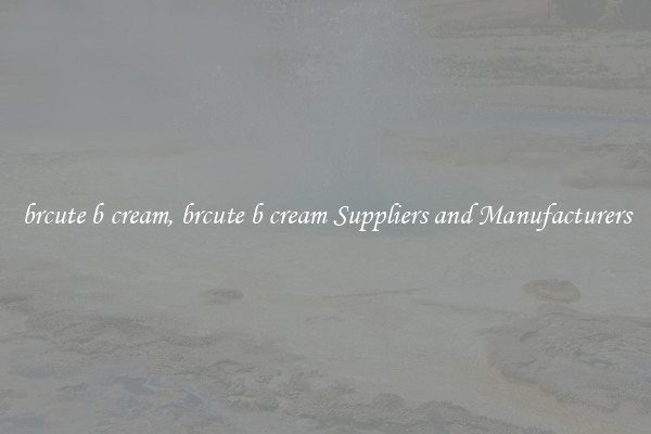 brcute b cream, brcute b cream Suppliers and Manufacturers