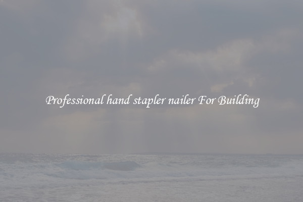 Professional hand stapler nailer For Building