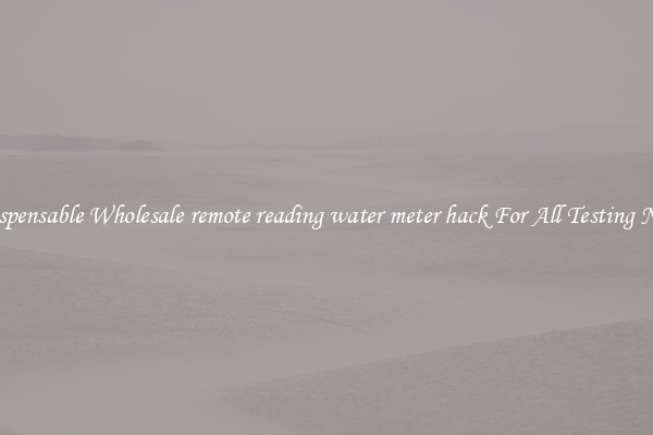 Indispensable Wholesale remote reading water meter hack For All Testing Needs