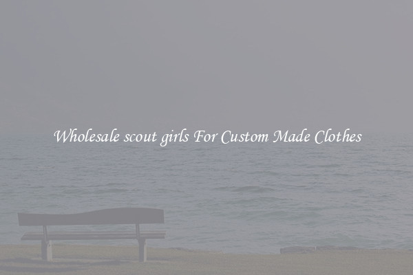 Wholesale scout girls For Custom Made Clothes