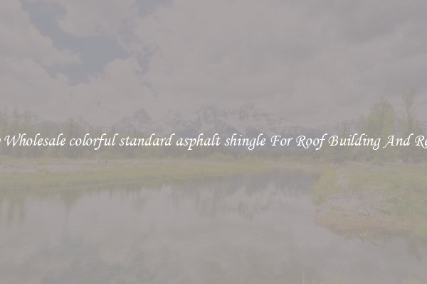 Buy Wholesale colorful standard asphalt shingle For Roof Building And Repair