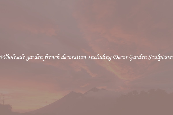 Wholesale garden french decoration Including Decor Garden Sculptures