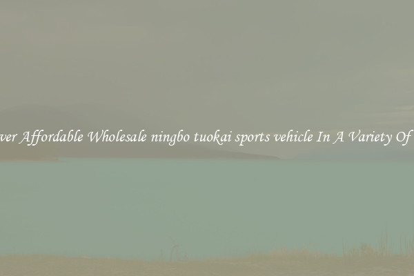 Discover Affordable Wholesale ningbo tuokai sports vehicle In A Variety Of Forms