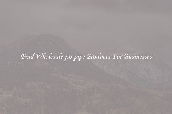 Find Wholesale jco pipe Products For Businesses