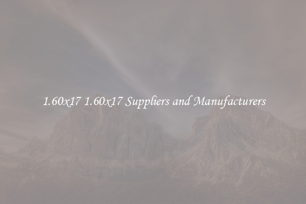 1.60x17 1.60x17 Suppliers and Manufacturers