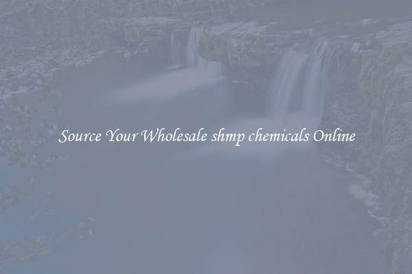 Source Your Wholesale shmp chemicals Online