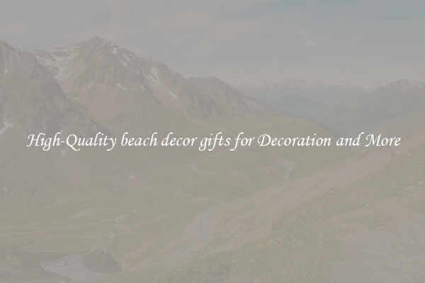 High-Quality beach decor gifts for Decoration and More