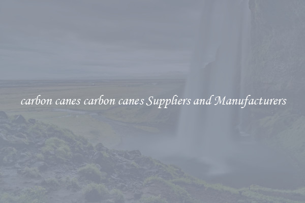 carbon canes carbon canes Suppliers and Manufacturers