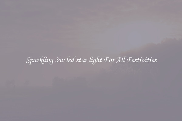 Sparkling 3w led star light For All Festivities