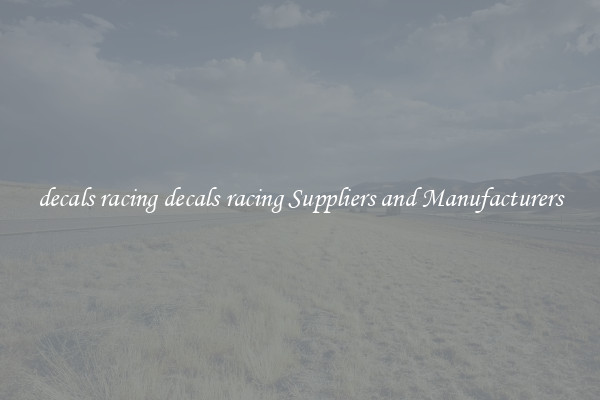 decals racing decals racing Suppliers and Manufacturers