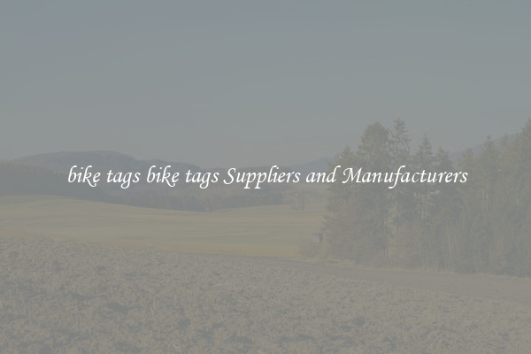 bike tags bike tags Suppliers and Manufacturers