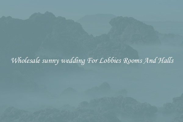 Wholesale sunny wedding For Lobbies Rooms And Halls