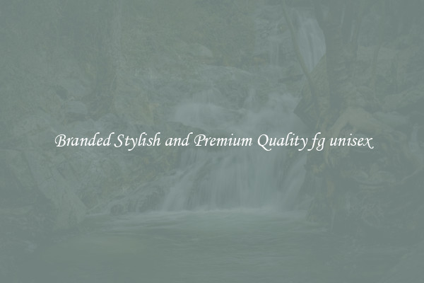 Branded Stylish and Premium Quality fg unisex
